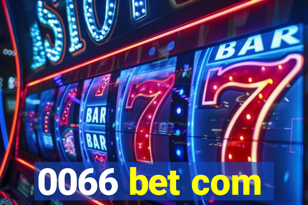 0066 bet com